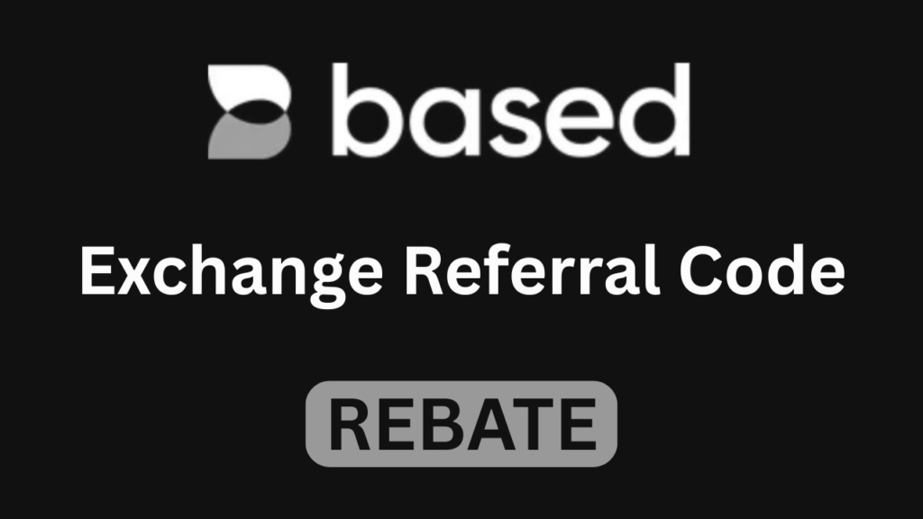 Based Exchange Referral Code "REBATE" – Get 10% Discount on Trading Fees