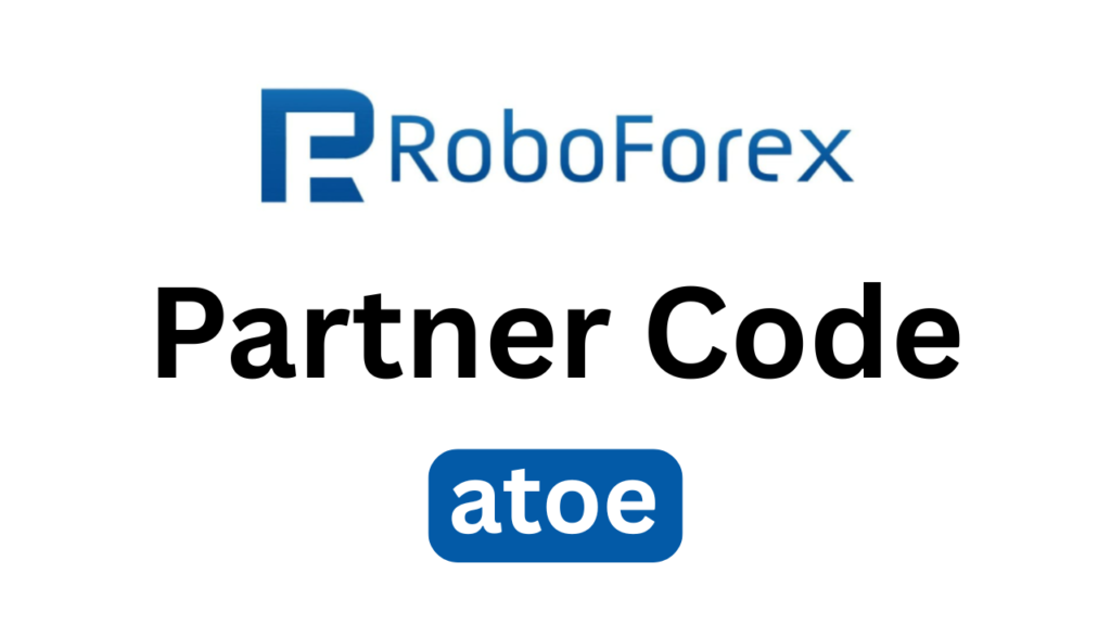 RoboForex Partner Code "atoe" – Get 15% Discount on Trading Fees
