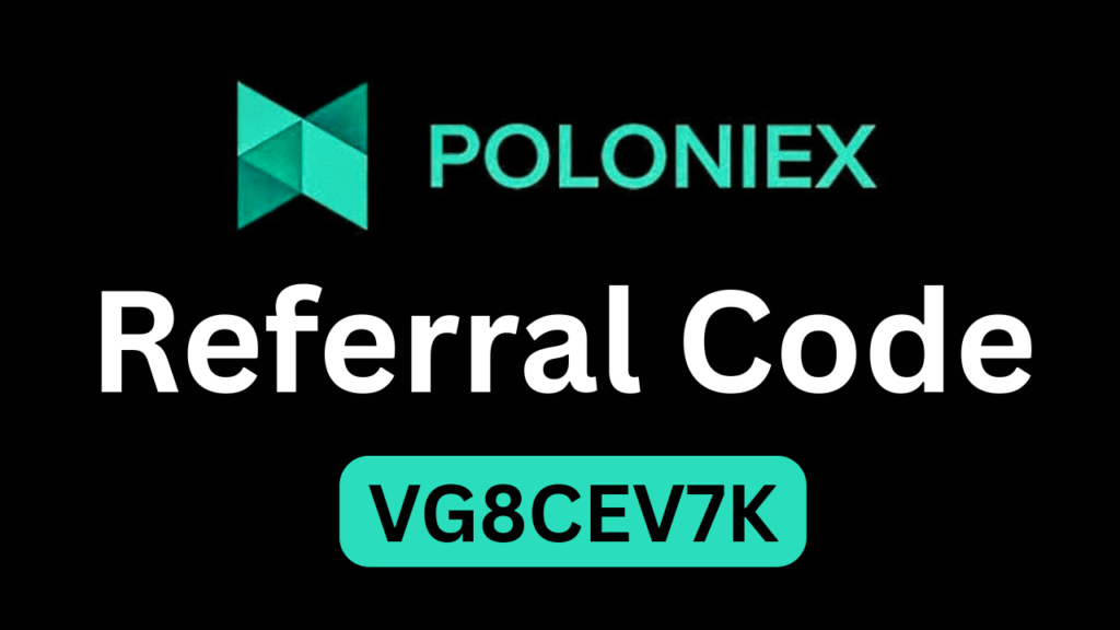 Poloniex Referral Code “VG8CEV7K” – Get 10% Trading Fee Discount & Earn Up to 100 USDT