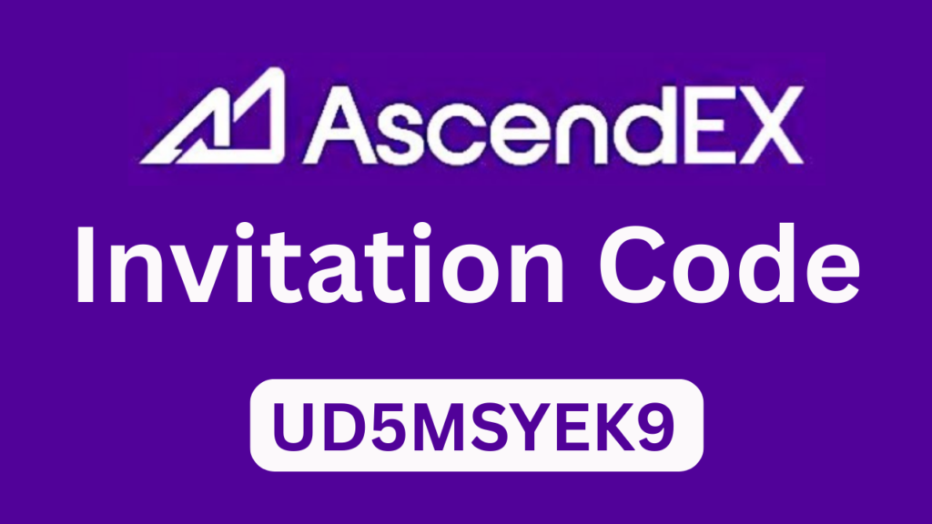 AscendEX Invitation Code “UD5MSYEK9” – Save 20% on Crypto Trading Fees