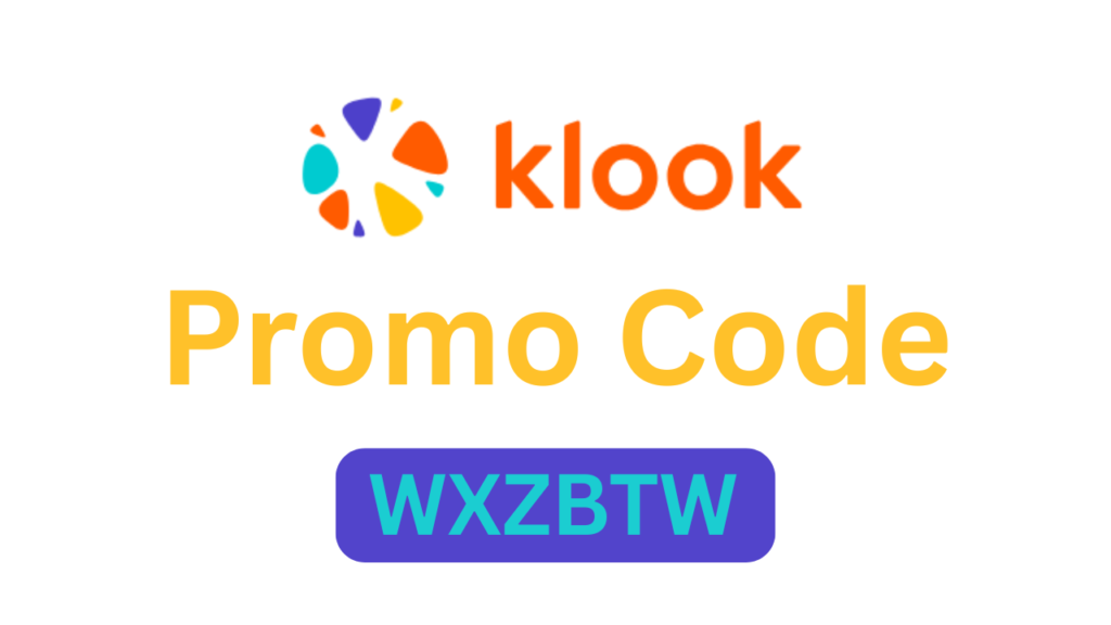Klook App Promo Code "WXZBTW" – Get 10% Off Tours, Hotels & Activities Worldwide​