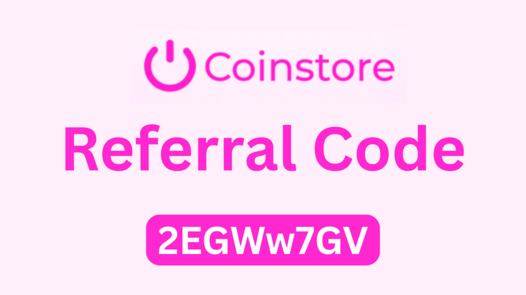 Coinstore Referral Code “2EGWw7GV” – Get 15% Off Fees + Spin & Win $30,000 Rewards