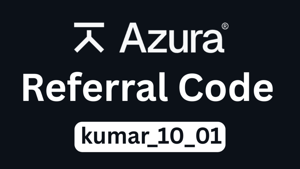 Azura Referral Code "kumar_10_01" Get 10% Off On Trading Fees